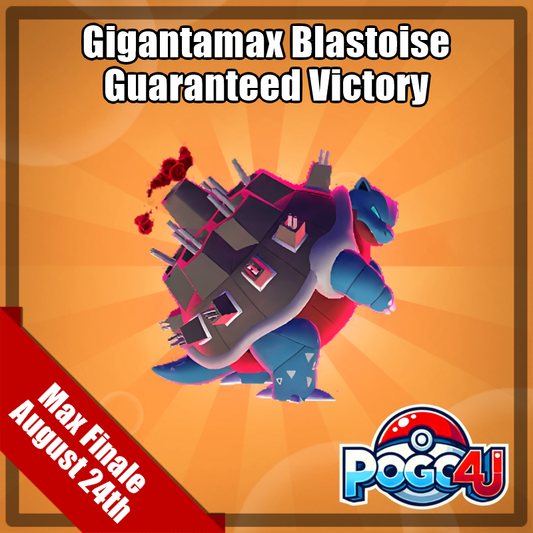 Gigantamax Blastoise Guaranteed Victory - August 24th