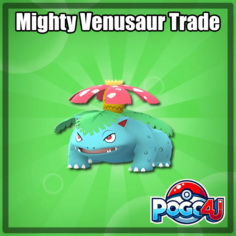 Venusaur Mighty Trade